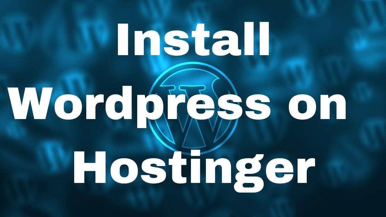 how to install Wordpress on Hostinger